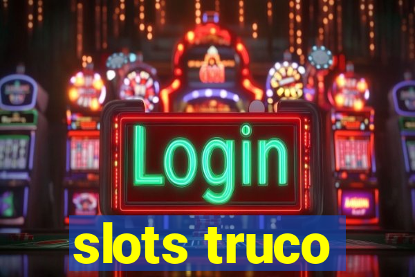 slots truco